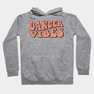 dancer vibes Hoodie